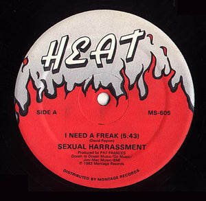 Sexual Harrassment : I Need A Freak (12")