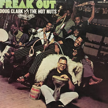 Load image into Gallery viewer, Doug Clark &amp; The Hot Nuts : Freak Out (LP)
