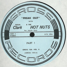 Load image into Gallery viewer, Doug Clark &amp; The Hot Nuts : Freak Out (LP)
