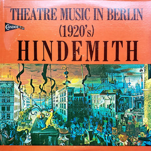 Hindemith* : Theatre Music In Berlin (1920's) (LP)