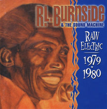 Load image into Gallery viewer, R.L. Burnside &amp; The Sound Machine : Raw Electric: 1979 - 1980 (CD, Comp, RM)
