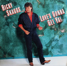 Charger l'image dans la galerie, Ricky Skaggs : Love's Gonna Get Ya! (LP, Album, Pit)
