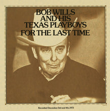 Laden Sie das Bild in den Galerie-Viewer, Bob Wills And His Texas Playboys* : For The Last Time (2xLP, Album, Col + Box)
