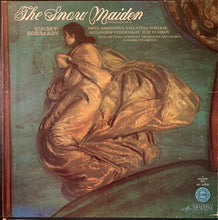 Load image into Gallery viewer, Rimsky-Korsakov* - Irinina Archkipova*, Valentina Sokolik*, Alexander Vedernikov*, Juri Elnikov*, Moscow Radio Symphony Orchestra* And Chous*, Vladimir Fedoseyev : The Snow Maiden (Snegurochka) (4xLP, Album)
