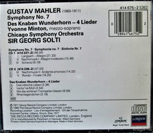 Load image into Gallery viewer, Mahler*, Yvonne Minton, Chicago Symphony Orchestra, Sir Georg Solti* : Symphony No. 7 / Des Knaben Wunderhorn - 4 Lieder (2xCD, Album, RE)
