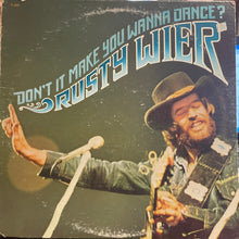 Charger l&#39;image dans la galerie, Rusty Wier : Don&#39;t It Make You Wanna Dance? (LP, Album, San)
