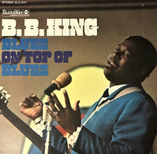 Load image into Gallery viewer, B.B. King : Blues On Top Of Blues (LP, Album, RP)
