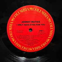 Laden Sie das Bild in den Galerie-Viewer, Johnny Mathis : I Only Have Eyes For You (LP, Album)
