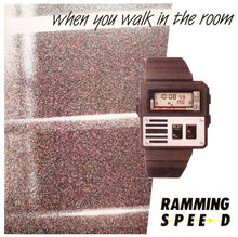 Load image into Gallery viewer, Ramming Speed : When You Walk In The Room (12")
