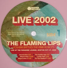 Load image into Gallery viewer, The Flaming Lips : Yoshimi Battles The Pink Robots Live At The Paradise Lounge, Boston Oct. 27, 2002 (LP, RSD, Ltd, Pin)
