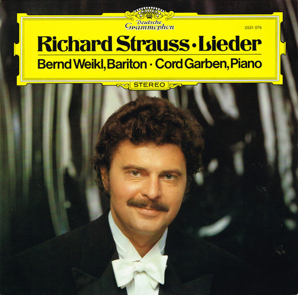 Richard Strauss - Bernd Weikl ▪ Cord Garben : Lieder (LP)