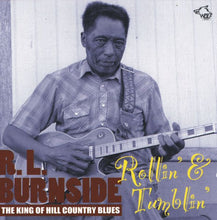 Load image into Gallery viewer, R.L. Burnside : The King Of Hill Country Blues: Rollin&#39; &amp; Tumblin&#39; (CD, Album)
