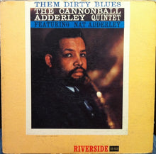 Load image into Gallery viewer, The Cannonball Adderley Quintet : Them Dirty Blues (LP, Album, Mono)

