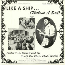 Load image into Gallery viewer, Pastor T. L. Barrett And The Youth For Christ Choir : Like A Ship... (Without A Sail) (LP, Album, RE, Spl)
