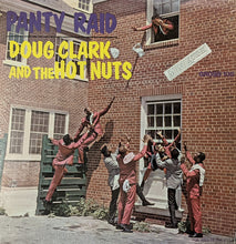 Load image into Gallery viewer, Doug Clark &amp; The Hot Nuts : Panty Raid (LP, Album)
