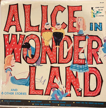 Load image into Gallery viewer, Eddie Maynard&#39;s Orchestra &amp; Chorus : Alice in Wonderland and 6 Other Stories (LP, RE)
