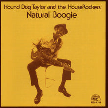 Load image into Gallery viewer, Hound Dog Taylor And The HouseRockers* : Natural Boogie (CD, Album, RE)
