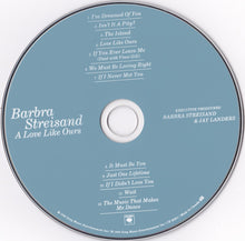 Load image into Gallery viewer, Barbra Streisand : A Love Like Ours (CD, Album, Enh)
