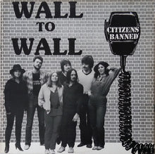 Load image into Gallery viewer, Citizens Banned : Wall To Wall (LP, Album)
