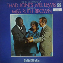 Load image into Gallery viewer, Thad Jones • Mel Lewis* Featuring Miss Ruth Brown* : The Big Band Sound Of Thad Jones • Mel Lewis Featuring Miss Ruth Brown (LP, Album, Gat)
