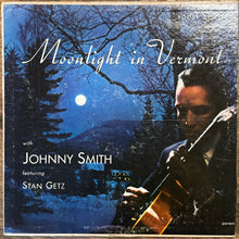 Load image into Gallery viewer, Johnny Smith Quintet Featuring Stan Getz : Moonlight In Vermont (LP, Album, Comp, Mono)
