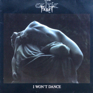 Celtic Frost : I Won't Dance (12", EP)