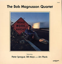 Charger l'image dans la galerie, The Bob Magnusson Quartet Featuring Peter Sprague, Bill Mays And Jim Plank : Road Work Ahead (LP, Album)
