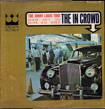 Laden Sie das Bild in den Galerie-Viewer, The Johny Louis Trio : The In Crowd (LP)
