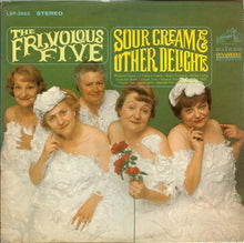 Load image into Gallery viewer, The Frivolous Five : Sour Cream &amp; Other Delights (LP, Album)

