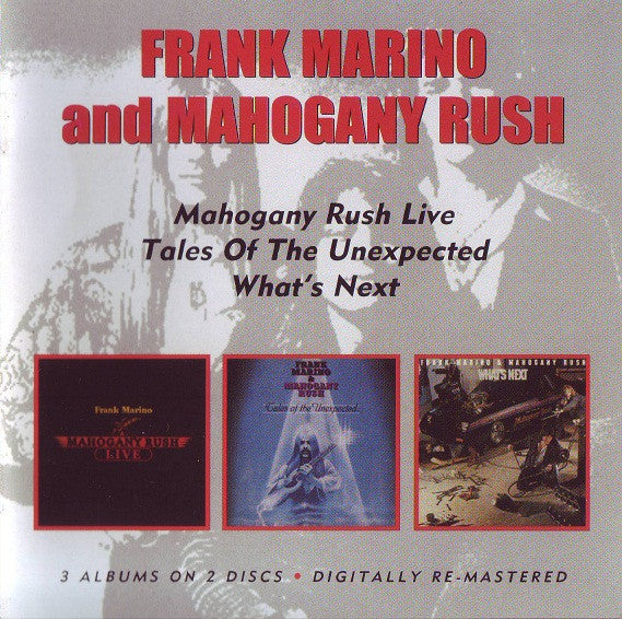 Frank Marino And Mahogany Rush : Live/Tales Of The Unexpected/What's Next (2xCD, Album, Comp, RM)