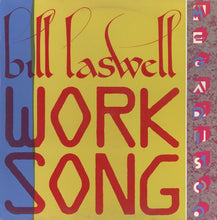 Load image into Gallery viewer, Bill Laswell : Work Song (12")
