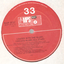 Laden Sie das Bild in den Galerie-Viewer, Chicago Blues All Stars : Loaded With The Blues (LP, Album, Gat)

