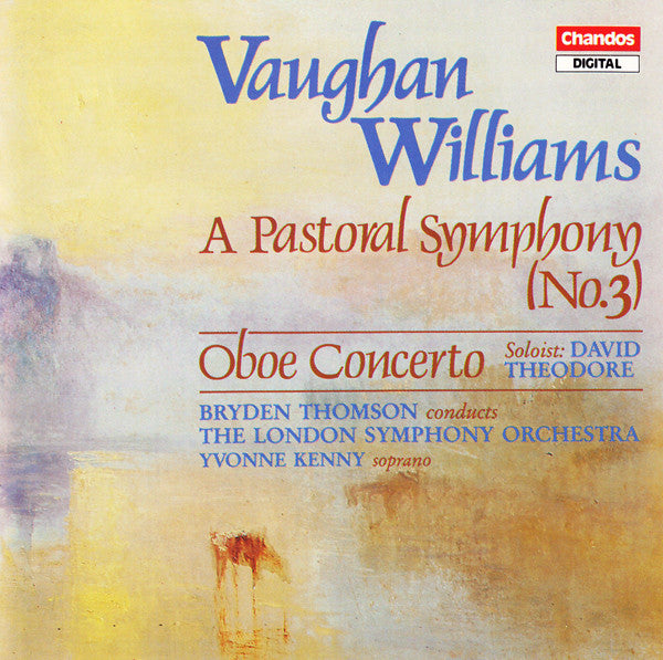 Vaughan Williams*, David Theodore, Bryden Thomson, The London Symphony Orchestra*, Yvonne Kenny : A Pastoral Symphony (No.3) / Oboe Concerto (CD, Album)