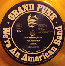 Laden Sie das Bild in den Galerie-Viewer, Grand Funk* : We're An American Band (LP, Album, Ltd, RM, Yel)
