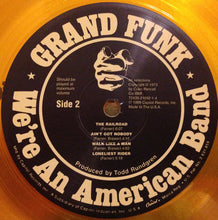 Laden Sie das Bild in den Galerie-Viewer, Grand Funk* : We're An American Band (LP, Album, Ltd, RM, Yel)
