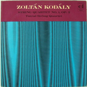 Zoltán Kodály / Tátrai String Quartet* : String Quartet No. 1, Op. 2 (LP, Album)