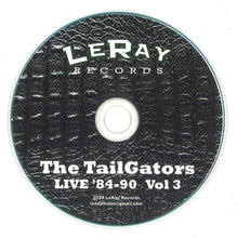 Laden Sie das Bild in den Galerie-Viewer, The Tail Gators : Live '84-90 Volume 3 (CD, Album, Dlx)

