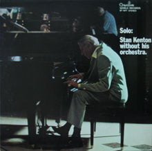 Charger l&#39;image dans la galerie, Stan Kenton : Solo: Stan Kenton Without His Orchestra (LP)
