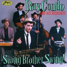 Load image into Gallery viewer, Ray Condo And His Ricochets : Swing Brother Swing! (CD, Album)
