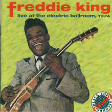 Charger l&#39;image dans la galerie, Freddie King : Live At The Electric Ballroom, 1974 (CD, Album)
