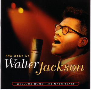 Walter Jackson : The Best Of Walter Jackson: Welcome Home - The Okeh Years (CD, Comp)