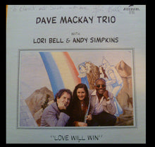 Charger l'image dans la galerie, Dave Mackay Trio With Lori Bell &amp; Andy Simpkins* : Love Will Win (LP, Album)
