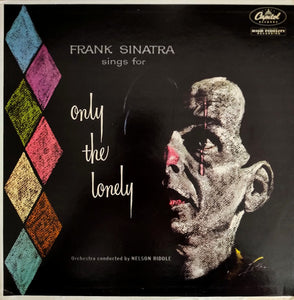 Frank Sinatra : Frank Sinatra Sings For Only The Lonely (LP, Album, Mono, RE)