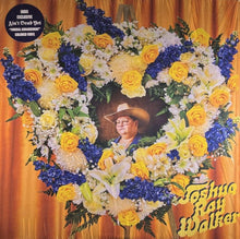 Load image into Gallery viewer, Joshua Ray Walker : Ain’t Dead Yet (LP, Album, Fun)

