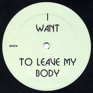 Green Velvet : I Want To Leave My Body (12")