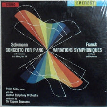 Laden Sie das Bild in den Galerie-Viewer, Schumann* / Franck*, Peter Katin With The London Symphony Orchestra Conducted By Sir Eugene Goossens : Concerto For Piano And Orchestra In A Minor, Op. 54 / Variations Symphoniques For Piano And Orchestra (LP)
