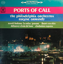 Load image into Gallery viewer, Ravel* / Ibert* / Debussy* / Chabrier* - The Philadelphia Orchestra, Eugene Ormandy : Ports Of Call (LP)
