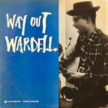 Laden Sie das Bild in den Galerie-Viewer, Wardell Gray : Way Out Wardell (LP, Album, Mono)
