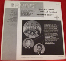 Charger l'image dans la galerie, The Six Teens / Donald Woods / Richard Berry : 12 Flip Hits! (LP, Comp)
