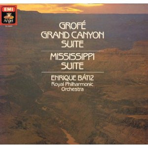 Grofé* / Enrique Batiz, Royal Philharmonic Orchestra : Grand Canyon Suite - Mississippi Suite (LP, Club, Dig)